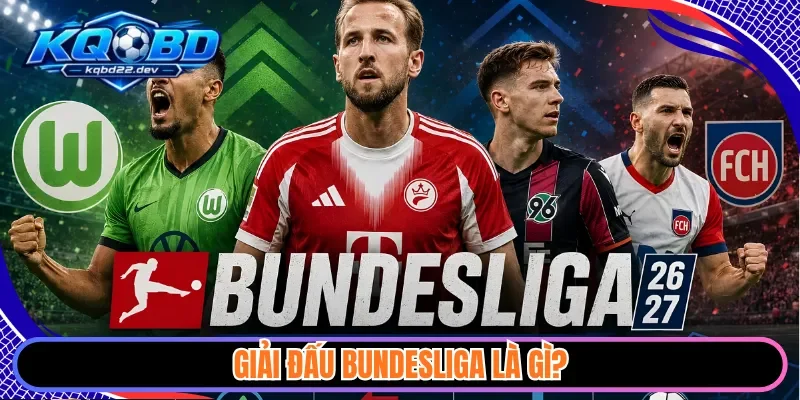 Giải đấu Bundesliga là gì?
