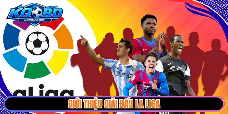 Giới thiệu giải đấu La Liga