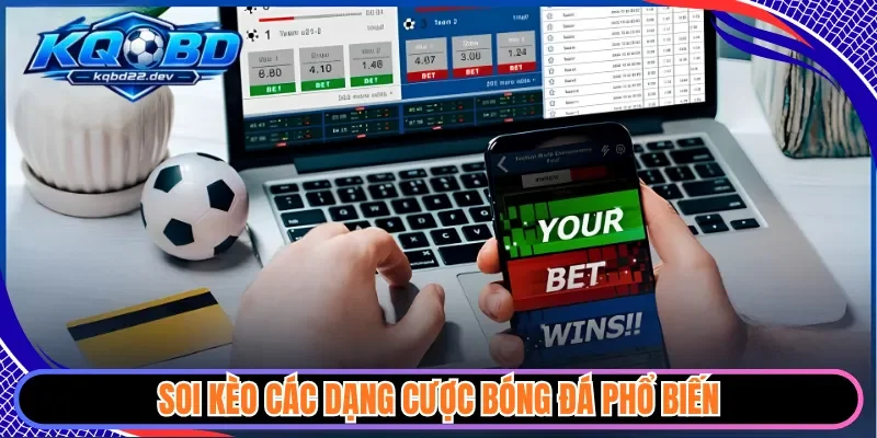 Soi kèo các dạng cược bóng đá phổ biến